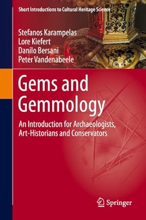 Bild des Verkufers fr Gems and Gemmology : An Introduction for Archaeologists, Art-Historians and Conservators zum Verkauf von AHA-BUCH GmbH