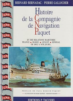 Bild des Verkufers fr HISTOIRE DE LA COMPAGNIE DE NAVIGATION PAQUET et des relations maritimes France - Maroc - Levant - Sngal de 1862  nos jours zum Verkauf von CANO