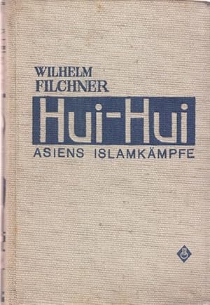 Hui-Hui. Asiens Islamkämpfe.