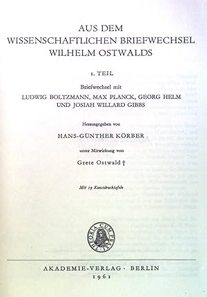 Aus dem Wissenschaftlichen Briefwechsel Wilhelm Ostwalds, 1. Teil.