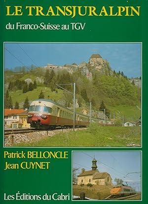 Seller image for LE TRANSJURALPIN du Franco-Suisse au TGV (TRAINS) for sale by CANO