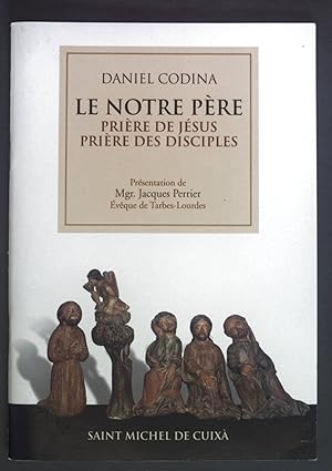 Imagen del vendedor de Le notre pere. Priere de Jesus, priere des disciples. a la venta por books4less (Versandantiquariat Petra Gros GmbH & Co. KG)