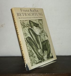 Bild des Verkufers fr Betrachtung. [Von Franz Kafka]. Mit 18 Steinzeichnungen von Hermann Naumann. zum Verkauf von Antiquariat Kretzer