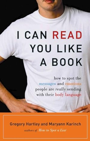 Seller image for I Can Read You Like a Book : How to Spot the Messages and Emotions People Are Really Sending With Their Body Language for sale by GreatBookPrices