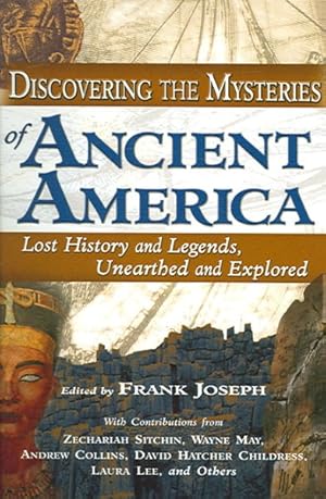 Imagen del vendedor de Discovering the Mysteries of Ancient America : Lost History And Legends, Unearthed And Explored a la venta por GreatBookPrices