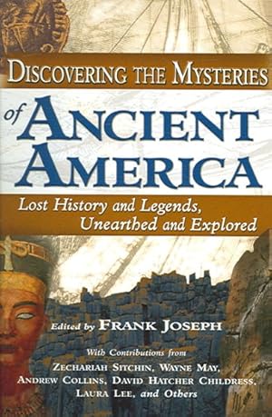 Immagine del venditore per Discovering the Mysteries of Ancient America : Lost History And Legends, Unearthed And Explored venduto da GreatBookPrices