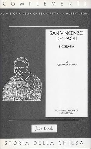 San Vincenzo de' Paoli. Biografia. Prefazione di Luigi Mezzadri