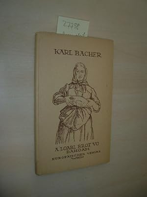 A Loabl Brot vo dahoam. Mundartgedichte aus dem verlorenen Südmähren.