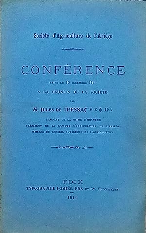 L'avenir agricole de l'Ariège. Conférence faite le 10 Décembre 1911 à la réunion de la Société d'...