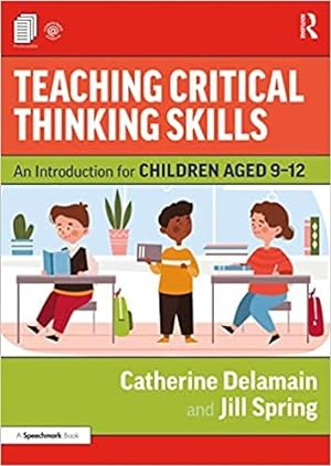 Image du vendeur pour Teaching Critical Thinking Skills : An Introduction for Children Aged 9-12 mis en vente par GreatBookPrices
