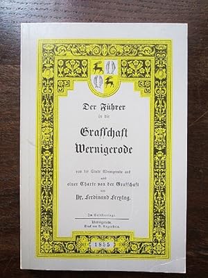 Seller image for Der Führer in die Grafschaft Wernigerode von der Stadt Wernigerode aus nebst einer Charte von der Grafschaft for sale by Rudi Euchler Buchhandlung & Antiquariat