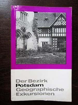 Seller image for Der Bezirk Potsdam. Geographische Exkursionen. Geographische Bausteine Neue Reihe Heft 6 for sale by Rudi Euchler Buchhandlung & Antiquariat