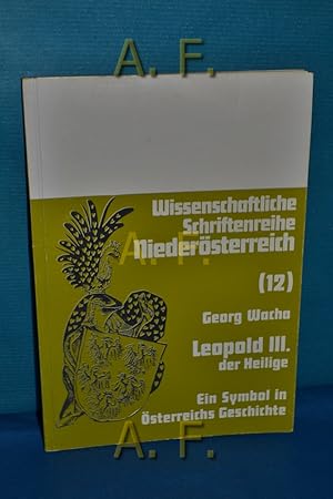 Bild des Verkufers fr Leopold III. der Heilige , e. Symbol in sterreichs Geschichte. Wissenschaftliche Schriftenreihe Niedersterreich 12 zum Verkauf von Antiquarische Fundgrube e.U.