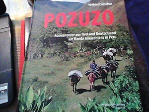 Pozuzo. Auswanderer aus Tirol und Deutschland am Rande Amazoniens in Peru.