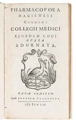 Pharmacopoea Hagiensis Communi Collegii Medici ejusdem loci opera adornata.The Hague, Johannes To...