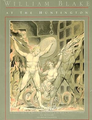 Seller image for William Blake at the Huntington: An Introduction to the William Blake Collection in the Henry E. Huntington Library and Art Gallery, San Marino, California for sale by LEFT COAST BOOKS