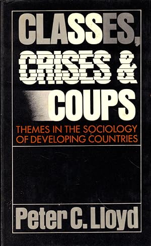 Classes, Crises, and Coups: Thems in the Sociology of developing Countries