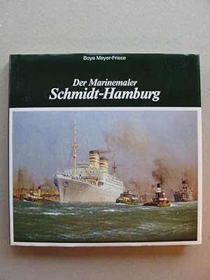Bild des Verkufers fr Der Marinemaler Robert Schmidt-Hamburg. zum Verkauf von Wolfgang Kohlweyer