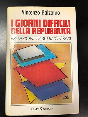 Balzamo Vincenzo. I giorni difficili della repubblica. SugarCo Edizioni 1987.