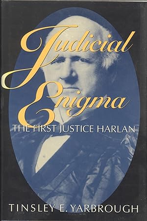 Judicial Enigma: The First Justice Harlan