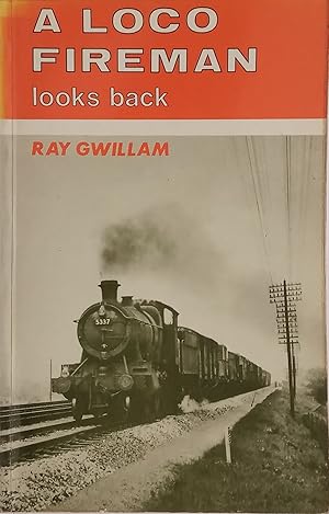 A Locomotive Fireman Looks Back. Western Region Recollections - Laira & Swindon