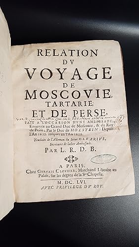 Bild des Verkufers fr Relation du Voyage de Moscovie, Tartarie, et de Perse, . depuis l an 1633, jusques en l an 1639 zum Verkauf von Sokol Books Ltd. ABA ILAB