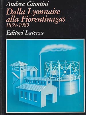 Bild des Verkufers fr Dalla Lyonnaise alla Fiorentinagas 1839-1989 zum Verkauf von Librodifaccia