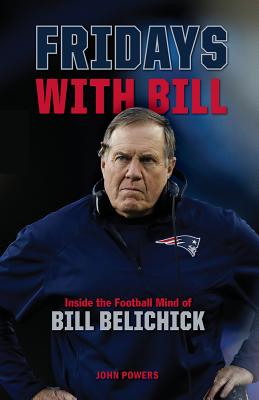 Seller image for Fridays with Bill: Inside the Football Mind of Bill Belichick (Hardback or Cased Book) for sale by BargainBookStores