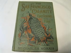 The San Francisco Calamity By Earthquake and Fire