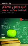 ¿Cómo y para qué educan las familias hoy?: Los nuevos procesos de socialización familiar