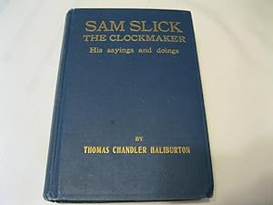 Sam Slick The Clockmaker His Sayings and Doings