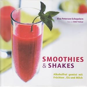 Bild des Verkufers fr Smoothies & Shakes. zum Verkauf von TF-Versandhandel - Preise inkl. MwSt.