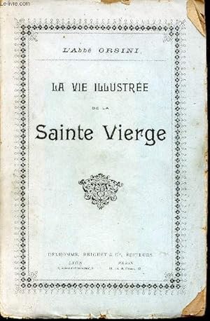 Bild des Verkufers fr La vie illustre de la Sainte Vierge. zum Verkauf von Le-Livre