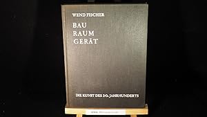 Bild des Verkufers fr Bau, Raum, Gert Die Kunst des 20 Jahrhunderts. zum Verkauf von Versandantiquariat Ingo Lutter