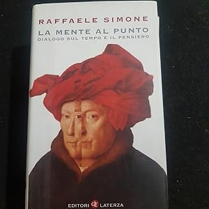 Imagen del vendedor de LA MENTE AL PUNTO DIALOGO SUL TEMPO E IL PENSIERO, a la venta por Libreria antiquaria Pagine Scolpite