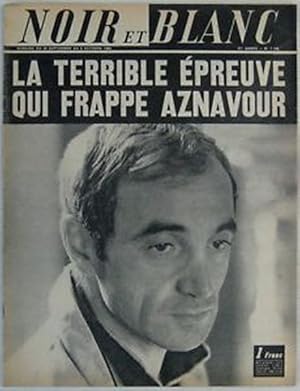 Magazine "Noir et Blanc" n°1126 (1966] - La terrible épreuve qui frappe Charles Aznavour / Les 5 ...