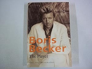 Seller image for Boris Becker - The Player: The Autobiography for sale by Carmarthenshire Rare Books