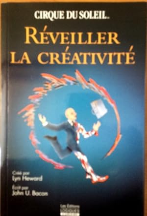 Seller image for Rveiller la Crativit (Cirque du Coleil) for sale by Livres Norrois