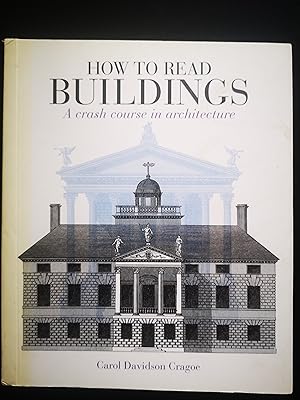 How to Read Buildings: A Crash Course in Architecture