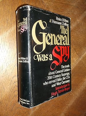 The General Was a Spy: The Truth About General Gehlen and His Spy Ring