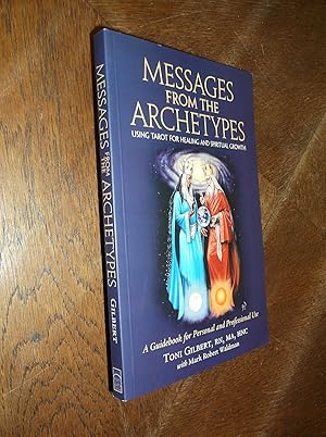 Messages from the Archetypes: Using Tarot for Healing and Spiritual Growth