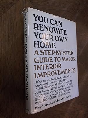 Image du vendeur pour You Can Renovate Your Own Home: A Step-By-Step Guide to Major Interior Improvements mis en vente par Barker Books & Vintage