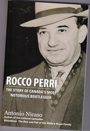 Image du vendeur pour Rocco Perri: The Story of Canada's Most Notorious Bootlegger mis en vente par Nessa Books