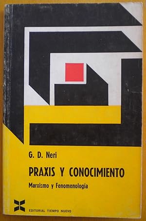 Imagen del vendedor de Praxis y conocimiento. Marxismo y Fenomenologa a la venta por Libreria Ninon