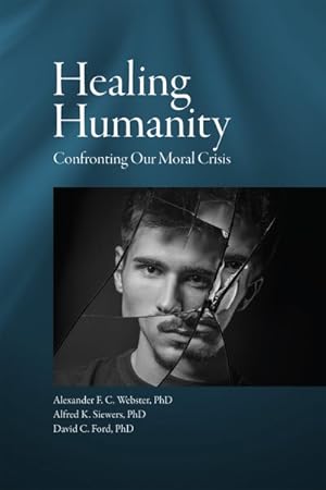 Immagine del venditore per Healing Humanity : Confronting Our Moral Crisis venduto da GreatBookPrices