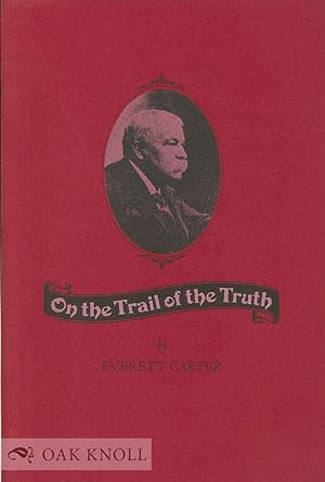 Seller image for ON THE TRAIL OF THE TRUTH for sale by Oak Knoll Books, ABAA, ILAB