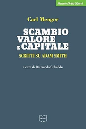 Seller image for Scambio, valore e capitale. Scritti su Adam Smith for sale by Libro Co. Italia Srl