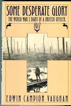 Some Desperate Glory: The Diary of a Young British Officer, 1917