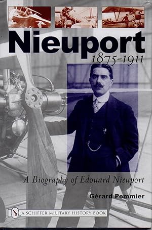 Bild des Verkufers fr Nieuport 1875 - 1911 _ A Biography of Edouard Nieuport zum Verkauf von San Francisco Book Company