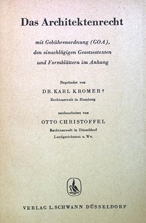 Seller image for Das Architektenrecht mit Gebhrenordnung, den einschlgigen Gesetzestexten und Formblttern im Anhang. for sale by books4less (Versandantiquariat Petra Gros GmbH & Co. KG)